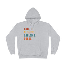 Coffee Because Adulting Sucks Hoodie