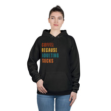 Coffee Because Adulting Sucks Hoodie