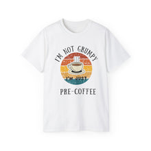 I'm not grumpy, I'm just pre-coffee