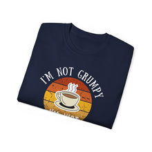 I'm not grumpy, I'm just pre-coffee