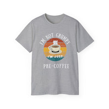 I'm not grumpy, I'm just pre-coffee
