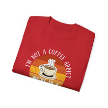 I'm Not A Coffee Addict