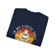I'm Not A Coffee Addict